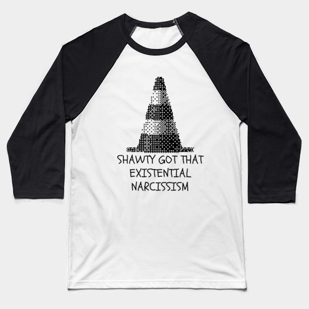 shawty got that existential narcissism Baseball T-Shirt by cloudviewv2